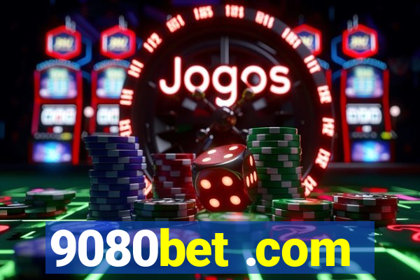 9080bet .com